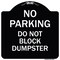 Signmission No Parking Do Not Block Dumpster Heavy-Gauge Aluminum Architectural Sign, 18" x 18", BW-1818-23813 A-DES-BW-1818-23813 - alternate 1